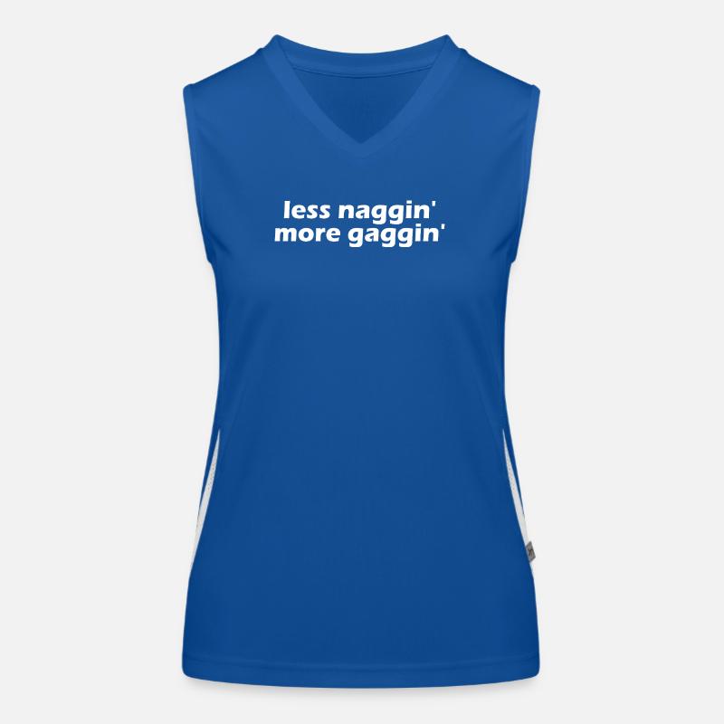 Less nagging, more gagging, raunchy, embarrassing Women's Functional Contrast Tank Top