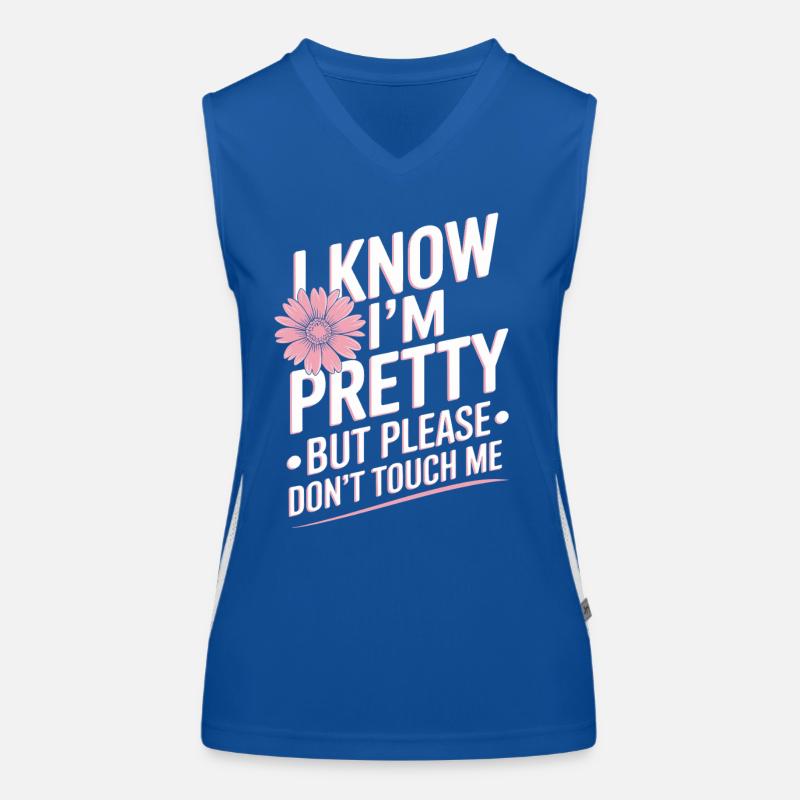 I Know Im Pretty But Please Do Not Touch Me Women Women's Functional Contrast Tank Top