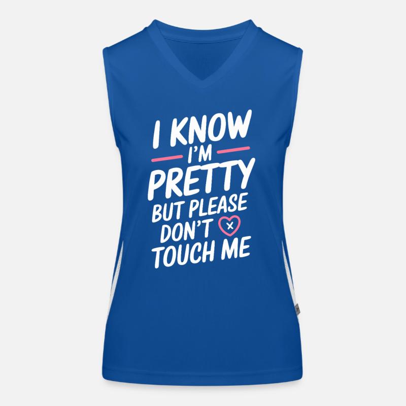 I Know Im Pretty But Please Do Not Touch Me Women Women's Functional Contrast Tank Top