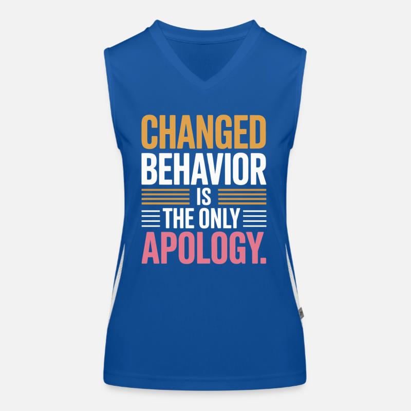 Changed Behavior Is The Only Apology Achtsamkeit Funktionelles Kontrast-Tank Top für Frauen