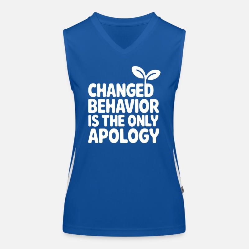 Changed Behavior Is The Only Apology Achtsamkeit Funktionelles Kontrast-Tank Top für Frauen