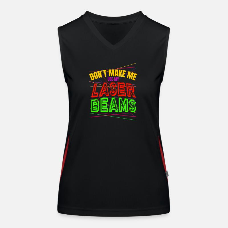 Don`t Make Me Use My Laser Beams Laser Tag Player Funktionelles Kontrast-Tank Top für Frauen