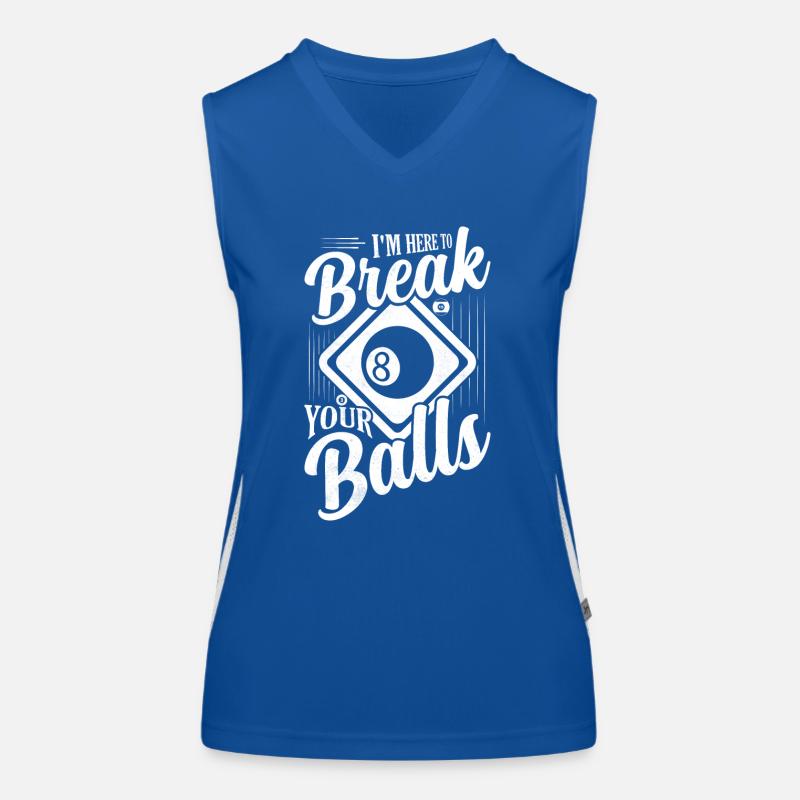 I'm Here To Break Your Balls Billiard Player Billa Funktionelles Kontrast-Tank Top für Frauen
