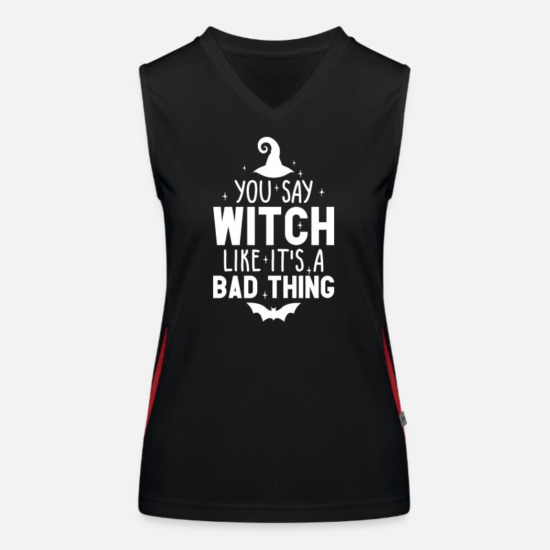 You Say Witch Like It's A Bad Thing Halloween Women's Functional Contrast Tank Top