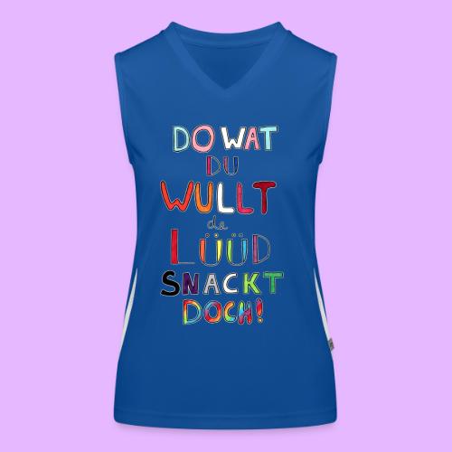 Do Wat Du Wullt de Luud Snackt Doch! - Women's Functional Contrast Tank Top