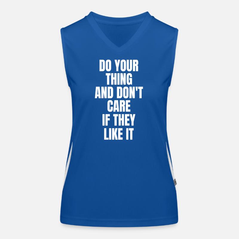 do your thing and don't care if they like it Women's Functional Contrast Tank Top