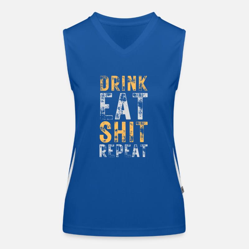 Drink, Eat, Shit, Repeat Funktionelles Kontrast-Tank Top für Frauen
