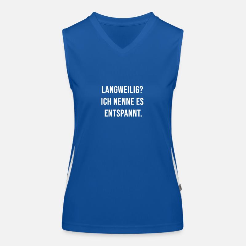 Langweilig? Ich nenne es entspannt Funktionelles Kontrast-Tank Top für Frauen