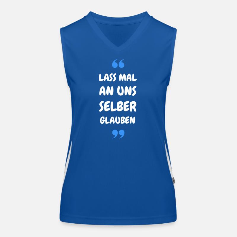 Lass mal an uns selber glauben Funktionelles Kontrast-Tank Top für Frauen
