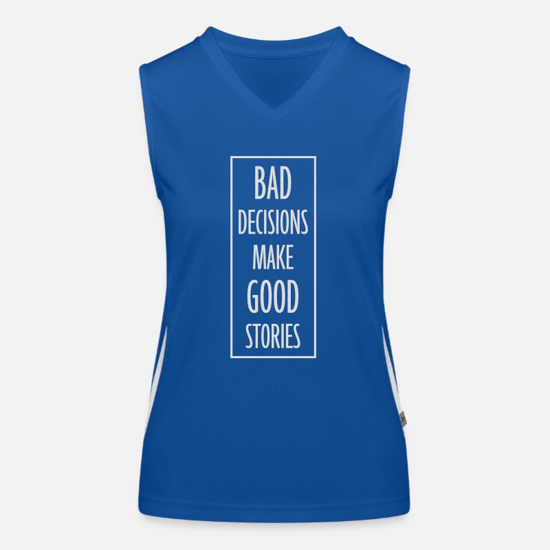bad decisions great stories Funktionelles Kontrast-Tank Top für Frauen