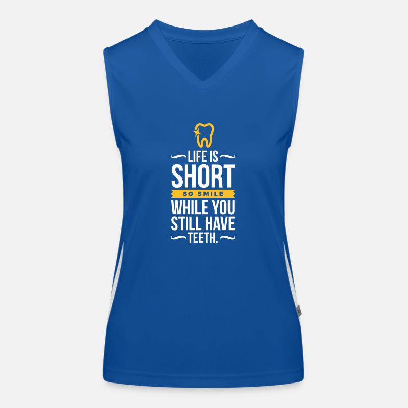 Life Is Short. Smile While You Have Teeth! Women's Functional Contrast Tank Top