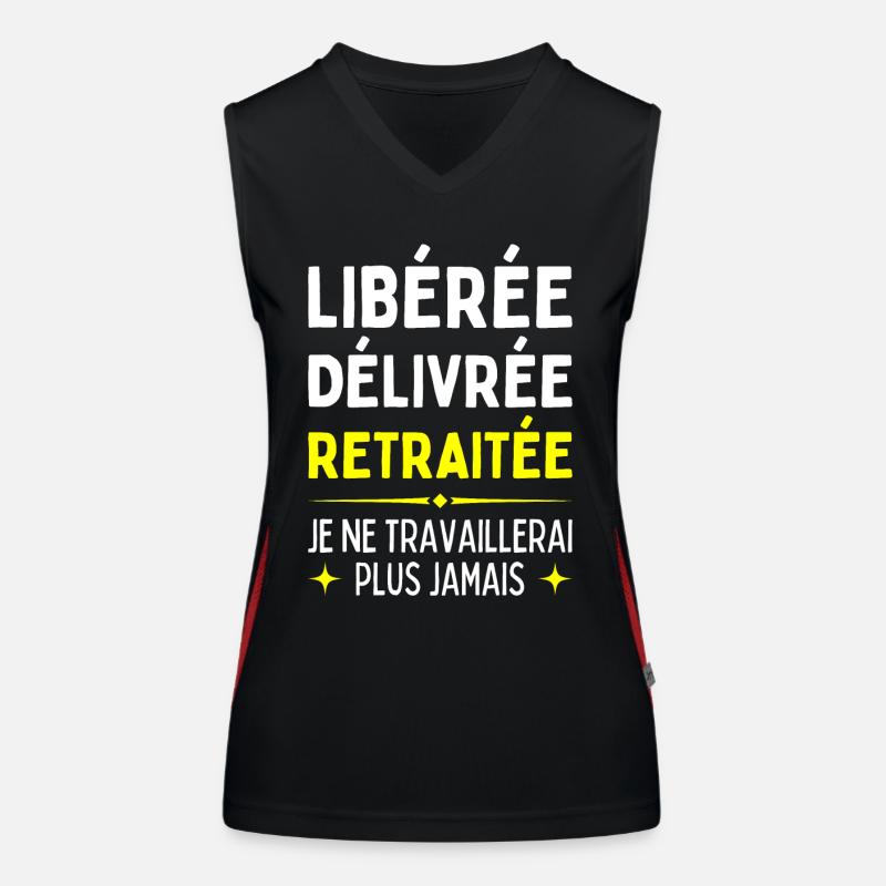 Libérée Délivrée Retraitée Je Travaillerais Jamais Débardeur respirant contrasté Femme
