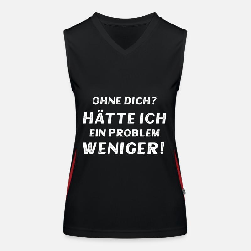 Ohne dich? Hätte ich ein Problem weniger! Funktionelles Kontrast-Tank Top für Frauen
