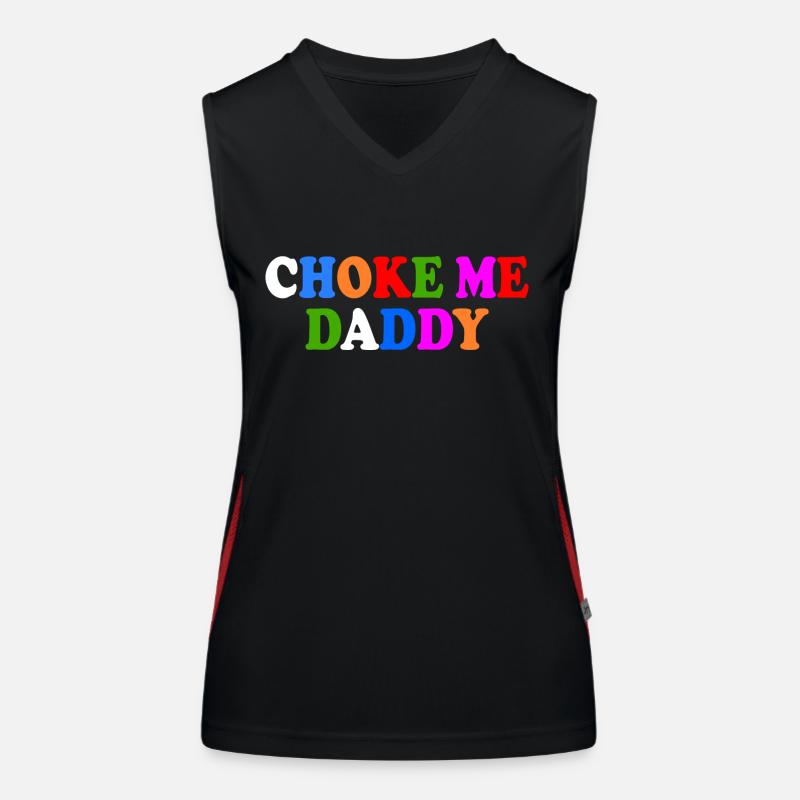 Choke me daddy Funktionelles Kontrast-Tank Top für Frauen