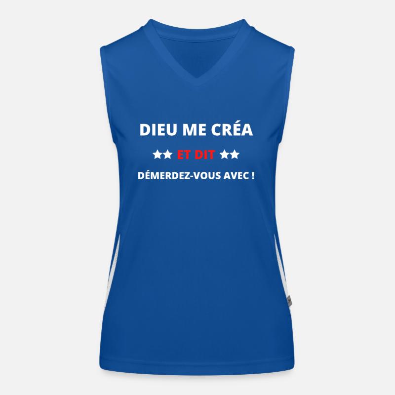 Dieu me créa et dit démerdez-vous avec Débardeur respirant contrasté Femme