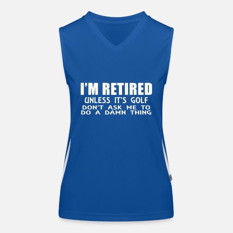 I'm RETIRED unless it's golf! Women's Functional Contrast Tank Top