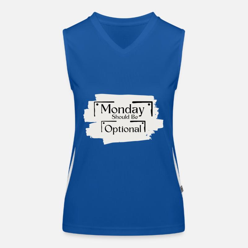 Sarcastic Saying Funny Monday Should Be Optional Women's Functional Contrast Tank Top