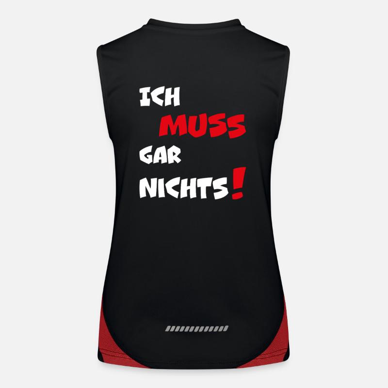 Dumme oder auch kluge Sprüche Ich MUSS gar nichts! Funktionelles Kontrast-Tank Top für Frauen