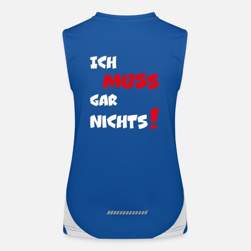 Dumme oder auch kluge Sprüche Ich MUSS gar nichts! Funktionelles Kontrast-Tank Top für Frauen