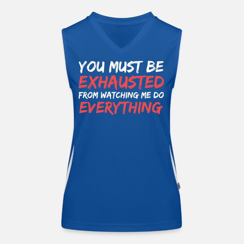 you must be exhausted from watching me Women's Functional Contrast Tank Top
