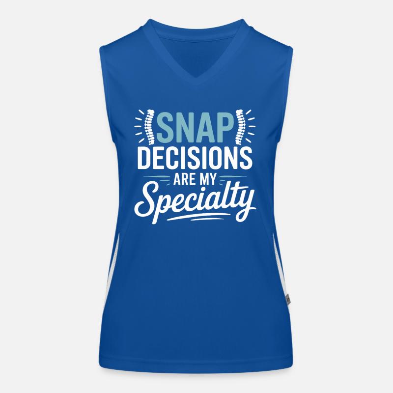 Chiropractor Snap Decisions Are My Specialty  Women's Functional Contrast Tank Top