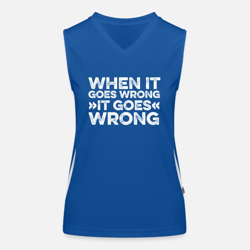 If it goes wrong, do it right Women's Functional Contrast Tank Top