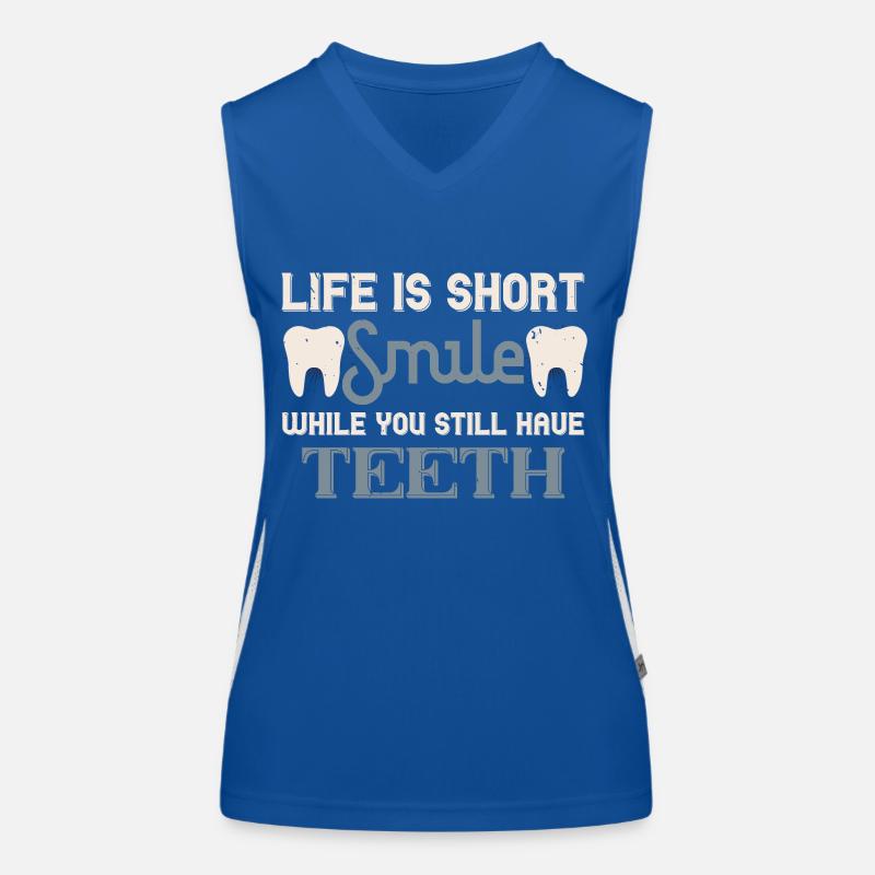 Life Is Short Smile While You Still Have Teeth Women's Functional Contrast Tank Top