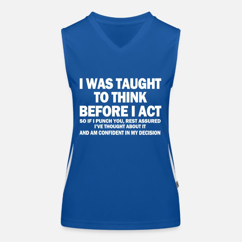 I Was Taught To Think Before I Act Women's Functional Contrast Tank Top