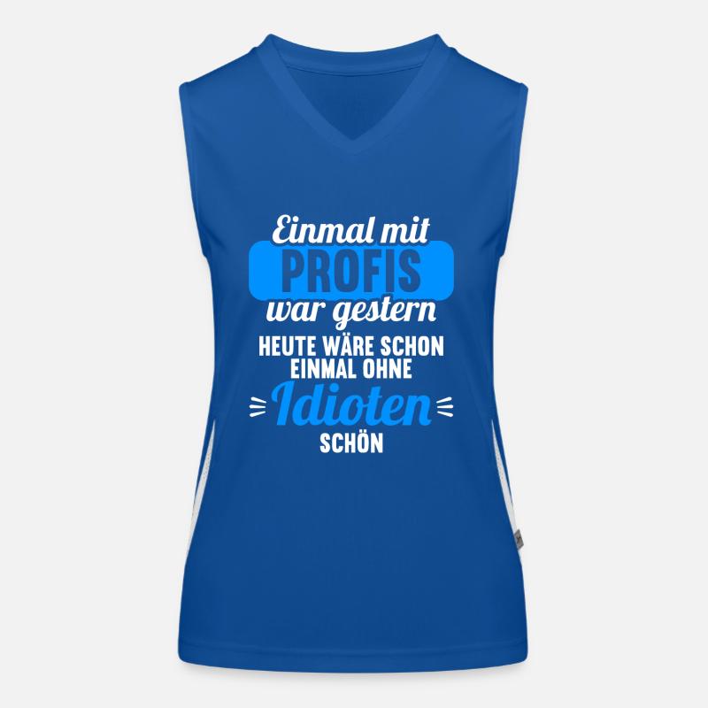Einmal mit Profis war gestern einmal ohne Idioten Funktionelles Kontrast-Tank Top für Frauen