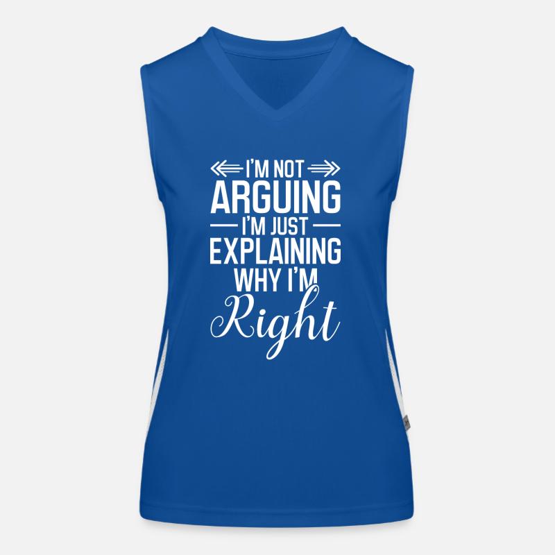 I´m not arguing I´m just explaining why I´m right Funktionelles Kontrast-Tank Top für Frauen