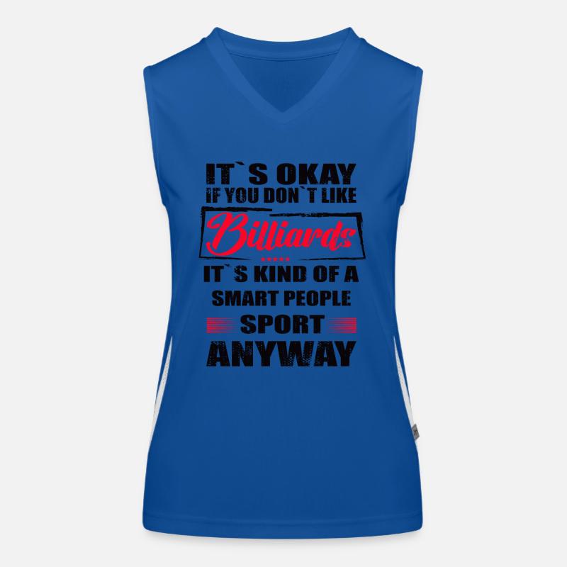 It's Okay If You Don't Like billiards Funktionelles Kontrast-Tank Top für Frauen