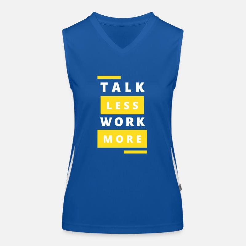 Talk Less Work More Funktionelles Kontrast-Tank Top für Frauen