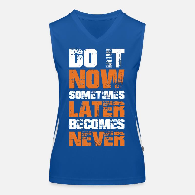 do it now sometimes later becomes never Funktionelles Kontrast-Tank Top für Frauen