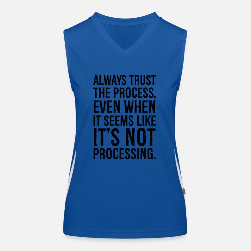 Always trust the process even when it seems Women's Functional Contrast Tank Top
