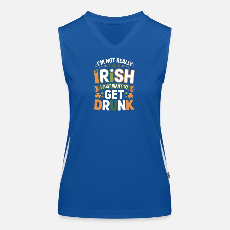 Not Really Irish Just Get Drunk Women's Functional Contrast Tank Top
