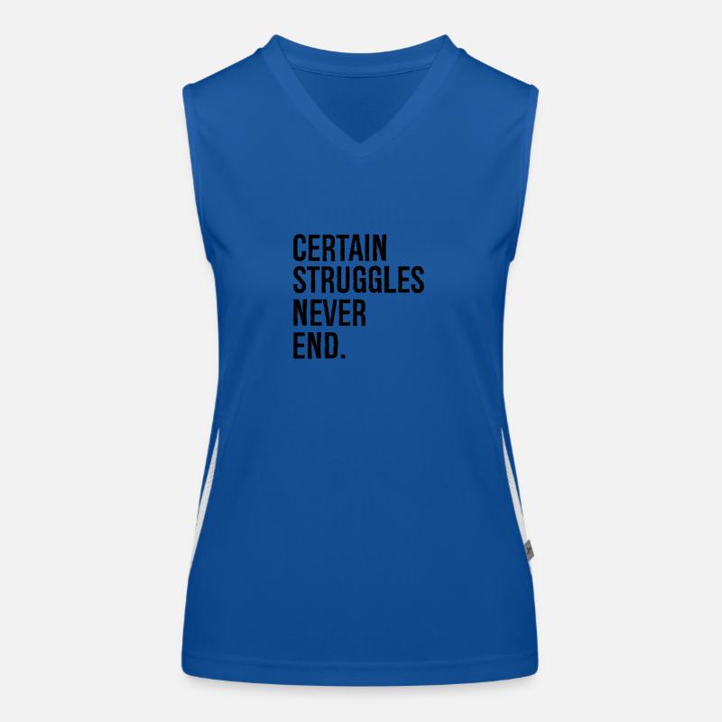 certain struggles never end Women's Functional Contrast Tank Top