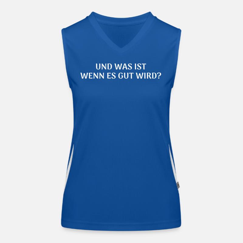 Und was ist wenn es gut wird? Zuversicht Spruch Funktionelles Kontrast-Tank Top für Frauen