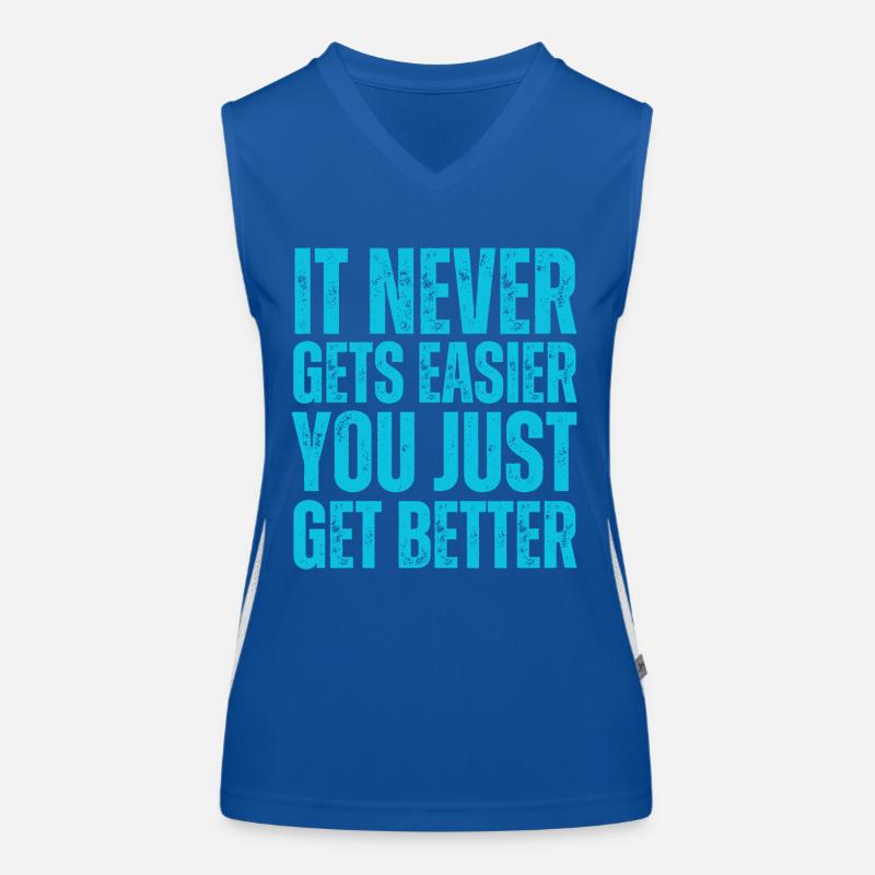 It Never Gets Easier You Just Get Better Women's Functional Contrast Tank Top