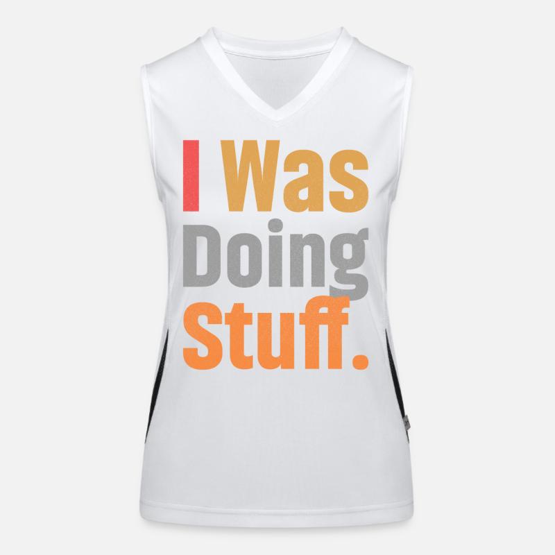 I Was Doing Stuff Funktionelles Kontrast-Tank Top für Frauen