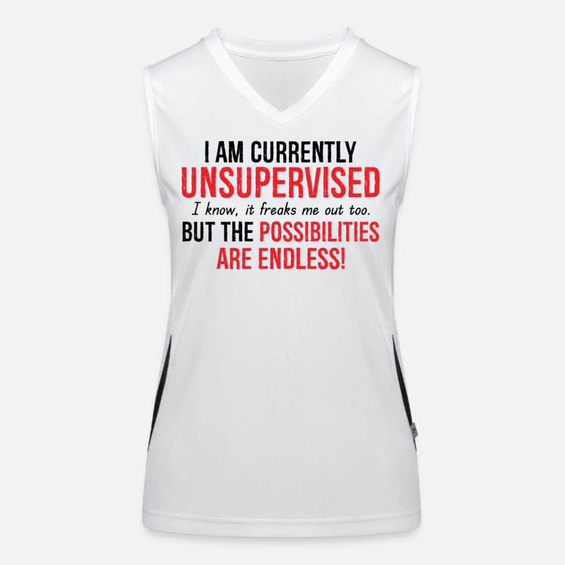I Am Currently Unsupervised Possibilities Endless Funktionelles Kontrast-Tank Top für Frauen