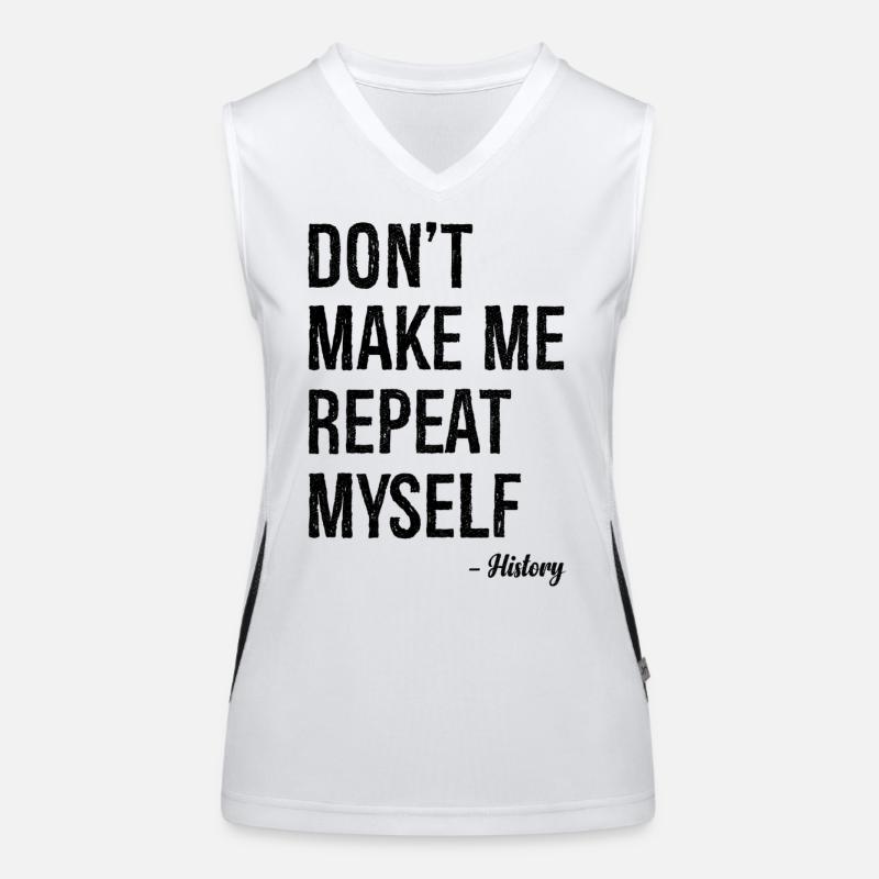 don't make me repeat myself history Funktionelles Kontrast-Tank Top für Frauen