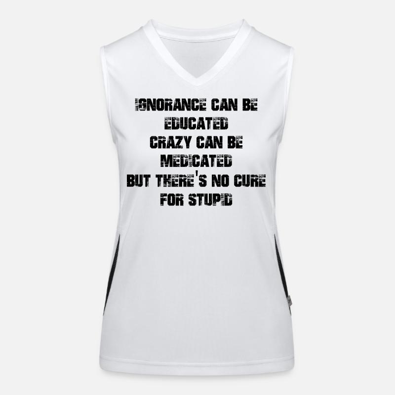 Ignorance can be educated crazy can be medicated Women's Functional Contrast Tank Top
