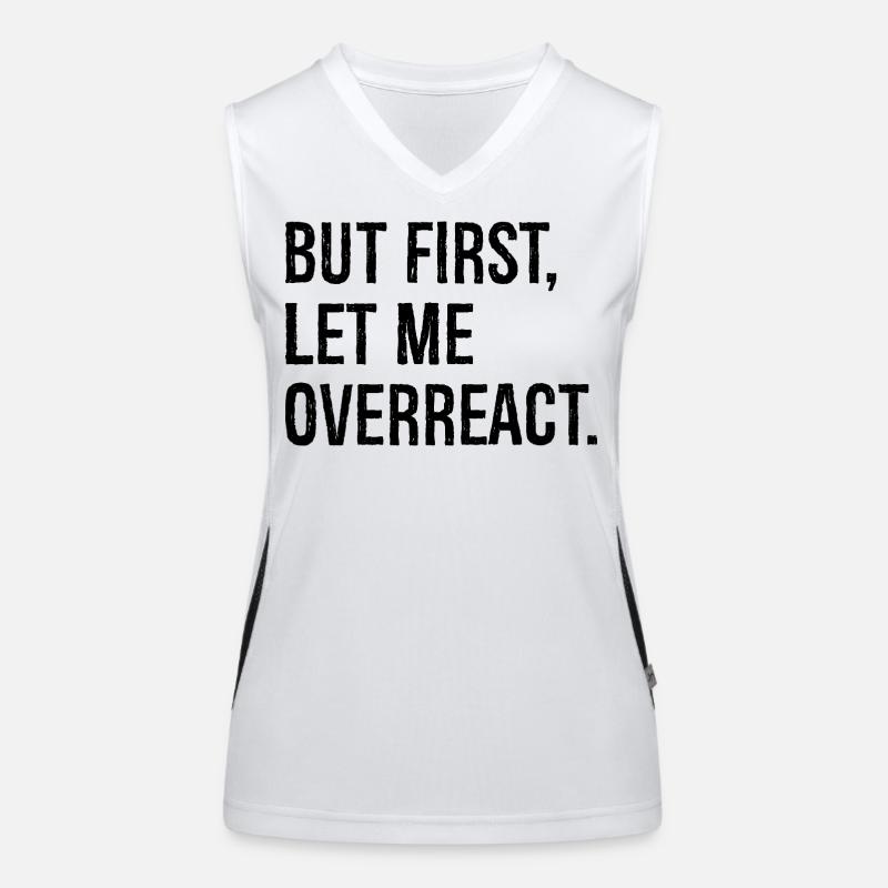 but first let me overreact Funktionelles Kontrast-Tank Top für Frauen