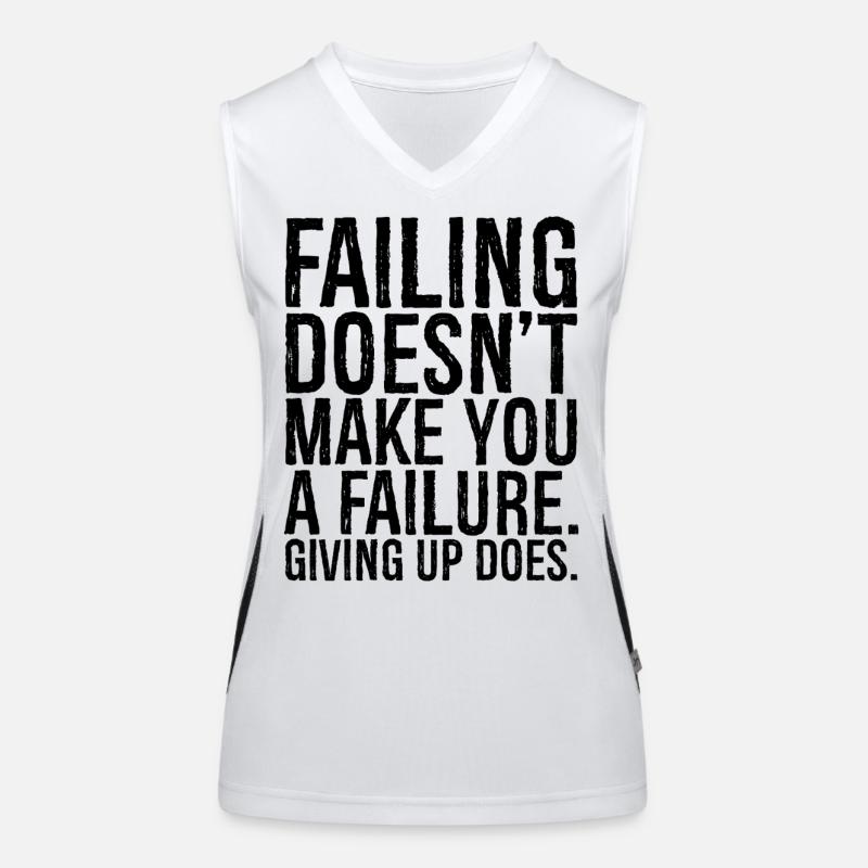 failing doesn't make you a failure giving up do Funktionelles Kontrast-Tank Top für Frauen
