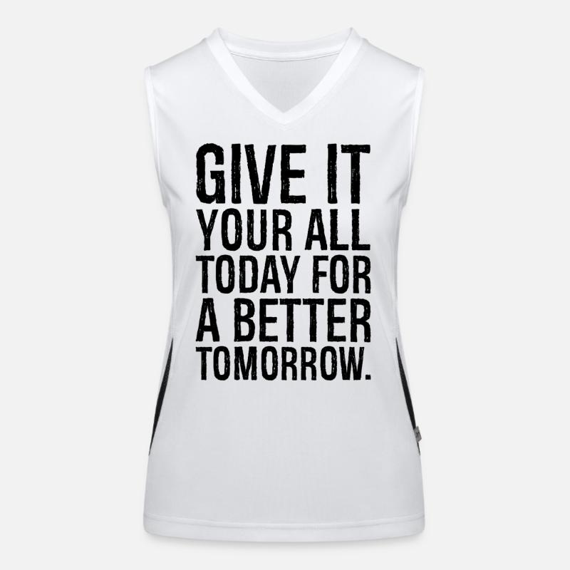 give it your all today for a better tomorrow Women's Functional Contrast Tank Top