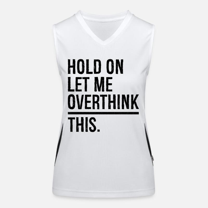 hold on let me overthink this Women's Functional Contrast Tank Top
