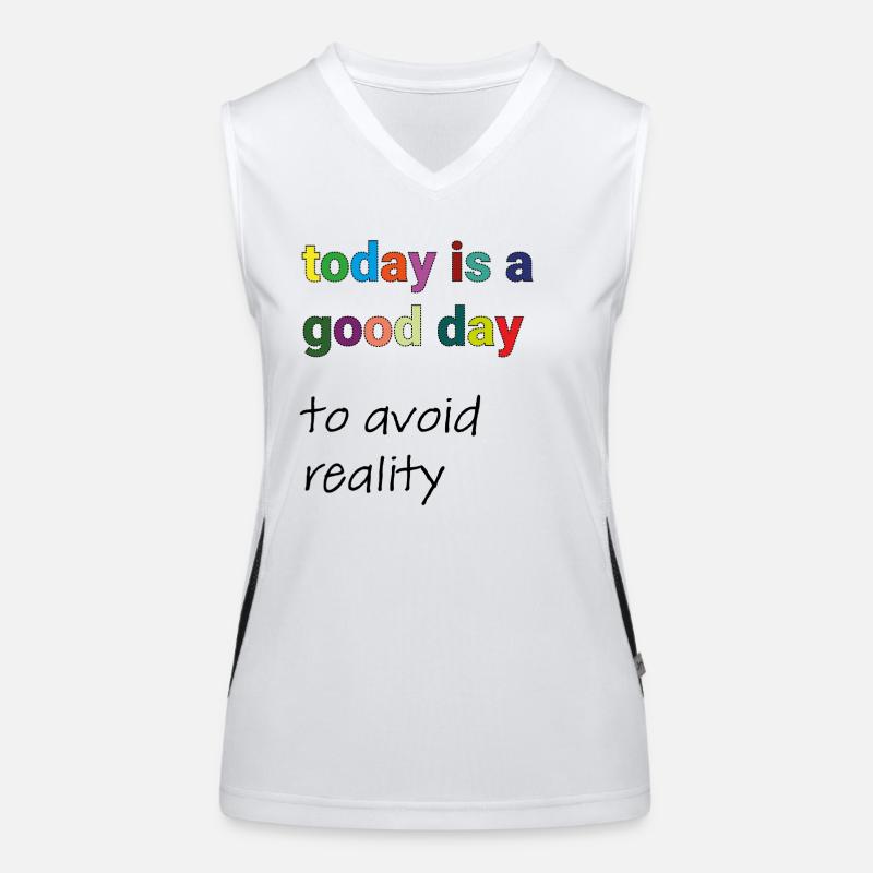 Today is a Good Day to Avoid Reality Funktionelles Kontrast-Tank Top für Frauen