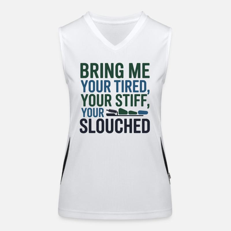 Chiropractor Bring Me Your Tired Stiff Slouched  Women's Functional Contrast Tank Top