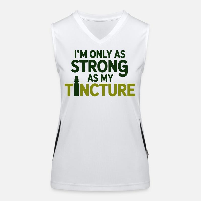 Naturopath I'm Only As Strong As My Tincture Pro  Women's Functional Contrast Tank Top
