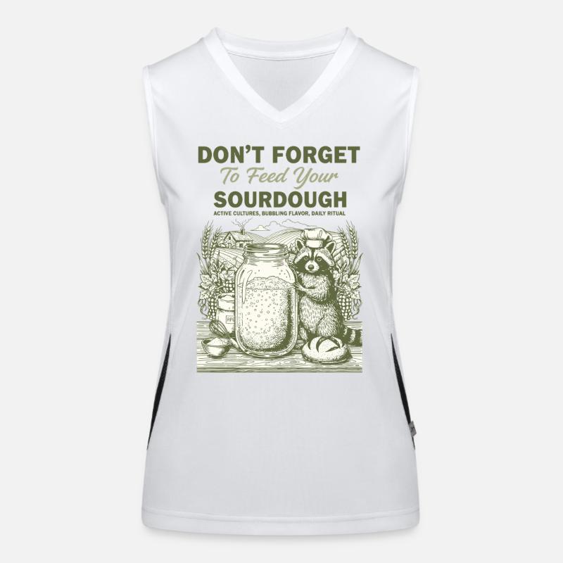 Sauerteig Vergiss nicht, dein Sauerteigbrot zu füttern Funktionelles Kontrast-Tank Top für Frauen